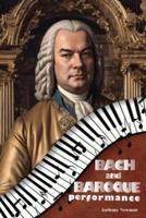 Bach and Baroque Performance