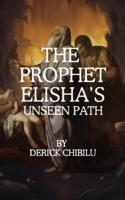 The Prophet Elisha's Unseen Path