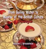 From Boiling Water to Master of the British Culture