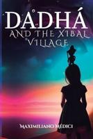 Dadhá and the Xibal Village