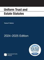 Uniform Trust and Estate Statutes, 2024-2025 Edition