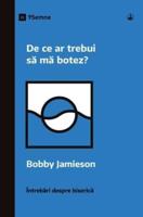 De Ce Ar Trebui Să Mă Botez? (Why Should I Be Baptized?) (Romanian)