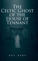 The Celtic Ghost of the House of Tennant