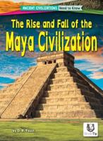 The Rise and Fall of the Maya Civilization