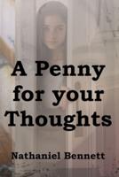 A Penny For Your Thoughts