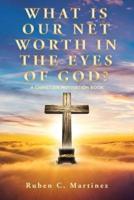 What Is Our Net Worth in the Eyes of God?