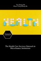 The Health Care Services Outreach in Microfinance Institutions