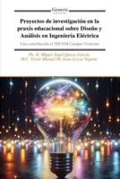 Proyectos De Investigación En La Praxis Educacional Sobre Diseño Y Análisis En Ingeniería Eléctrica