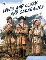 Lewis and Clark and Sacagawea. Hardcover