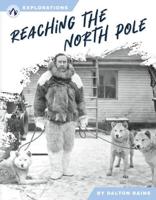 Reaching the North Pole. Hardcover