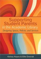 Supporting Student Parents in the Academic Library