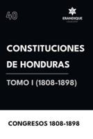 Constituciones De Honduras Tomo I (1808-1898)