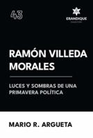 Ramón Villeda Morales Luces Y Sombras De Una Primavera Política