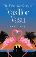 The First Love Story of Vasillor Vasu