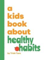 A Kids Book About Healthy Habits