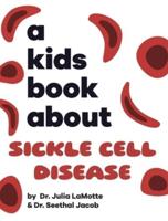 A Kids Book About Sickle Cell Disease