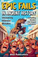 Epic Fails in Ancient History