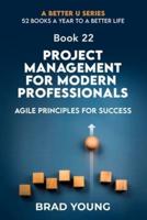 Project Management For Modern Professionals