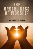 The Orderliness of Worship