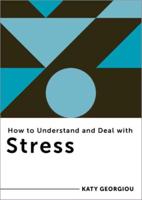 How to Understand and Deal With Stress