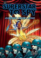 Superstar to Spy: Josephine Baker's Story
