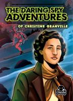 The Daring Spy Adventures of Christine Granville