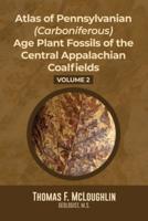 Atlas Of Pennsylvanian (Carboniferous) Age Plant Fossils of the Central Appalachian Coalfields