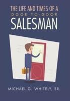 The Life and Times of a Door-to-Door Salesman
