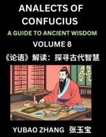 Analects of Confucius (Part 8)- A Guide to Ancient Wisdom, Learn Chinese Language and Culture with Quotes and Sayings from Lunyu, Confucianism Lessons of Life Propagated by China's Master Confucius and His Disciples