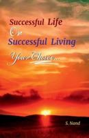 Successful Life or Successful Living; Your Choice