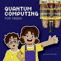 Quantum Computing for Teens!