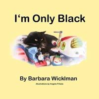 I'm Only Black