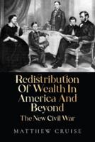 Redistribution Of Wealth In America And Beyond - The New Civil War