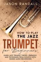 How to Play the Jazz Trumpet for Beginners