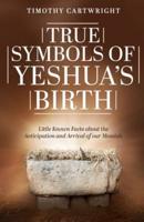 True Symbols of Yeshua's Birth