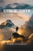 Relocating God's Version of Me