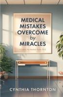 Medical Mistakes Overcome by Miracles