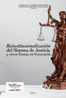 REINSTITUCIONALIZACIÓN DEL SISTEMA DE JUSTICIA Y OTROS TEMAS EN VENEZUELA Cuatro Años De Actividades 2019-2023