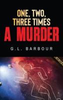 One, Two, Three Times A Murder