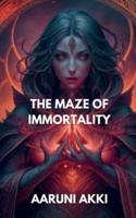 The Maze of Immortality