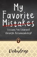 My Favorite Mistakes; Lessons I've Learned Through Accountability