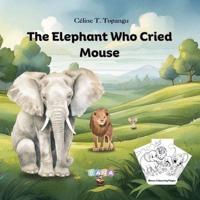 The Elephant Who Cried Mouse