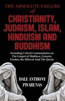 The Absolute Failure of Christianity, Judaism, Islam, Hinduism and Buddhism