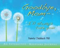 Goodbye, Mom