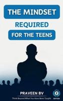 The Mindset Required for the Teens (2Nd Edition)