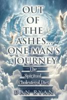 Out of The Ashes....One Man's Journey