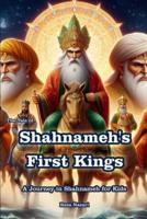 The Tale of Shahnameh's First Kings