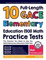 10 Full-Length GACE Elementary Education (501) Math Practice Tests