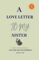 A Love Letter to My Sister