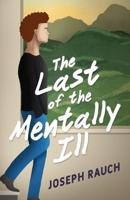 The Last of the Mentally Ill